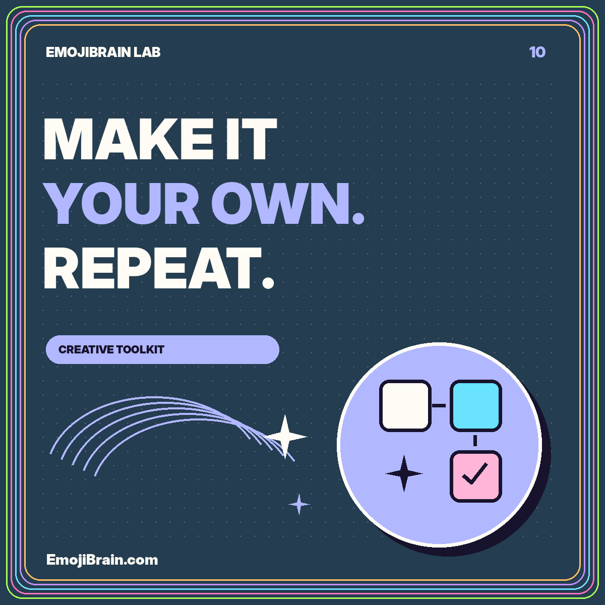 MAKE IT YOUR OWN. REPEAT. — Creative toolkit