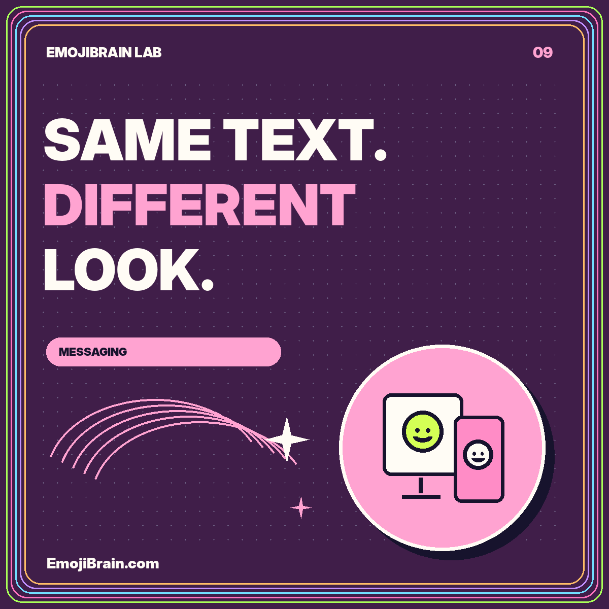 SAME TEXT. DIFFERENT LOOK. — Messaging